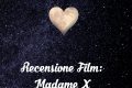 Madame X - Recensione Film