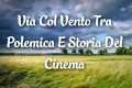 Via Col Vento Tra Polemiche e Storia Del Cinema