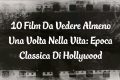 10 Film Da Vedere: Epoca Classica Di Hollywood