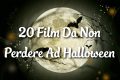 Film Per Halloween: 20 Titoli Da Non Perdere