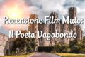 Il Poeta Vagabondo - Recensione Film Muto