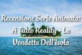A Tutto Reality - La Vendetta Dell'Isola -Recensione
