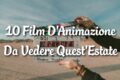 Film D'Animazione Da Vedere Quest'Estate