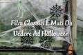 8 Film (Classici E Muti) Da Vedere Ad Halloween!