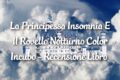 La Principessa Insomnia E Il Rovello Notturno Color Incubo - Recensione Libro