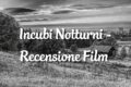Incubi Notturni - Recensione Film