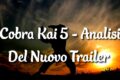 Cobra Kai 5 - Analisi Del Nuovo Trailer