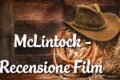 McLintock! - Recensione Film