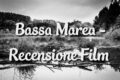Bassa Marea - Recensione Film