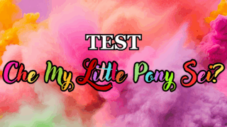 Test - Che My Little Pony Sei? Test - Che My Little Pony Sei