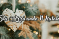 Sta Arrivando il Natale...