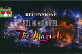 The Marvels - Recensione Film MCU