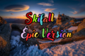 Skyfall - Epic Version